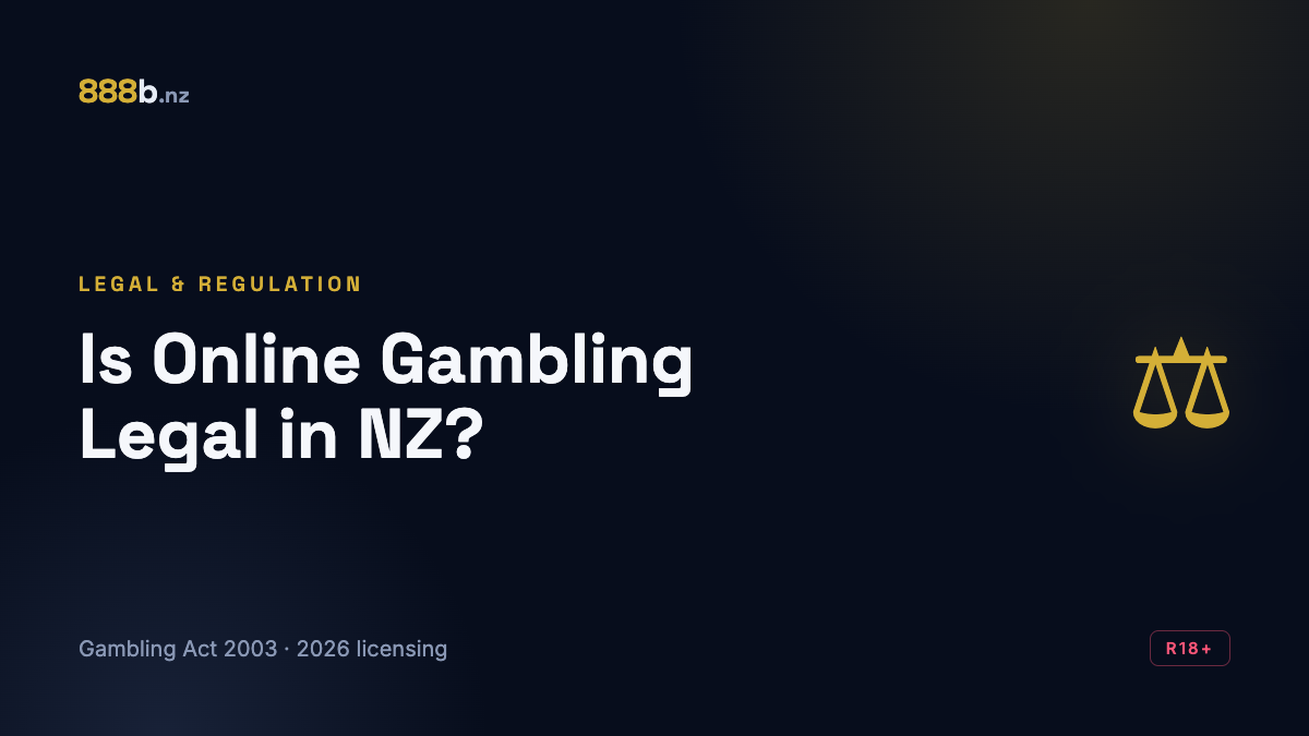 Is online gambling legal in New Zealand? The Gambling Act 2003 and 2026 licensing explained