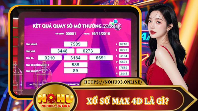 Xổ Số Max 4D Là Gì?